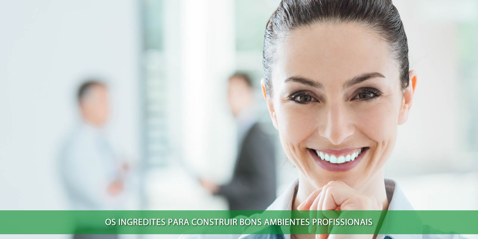 Figura 4 - CONSTRUIR BONS AMBIENTES PROFISSIONAIS. IMPRESCINDÍVEL E DESAFIADOR